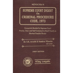 Minocha's Supreme Court Digest on Criminal Procedure Code, 1973 [Crpc-HB] by Dr. S. K. Awasthi & Sandeep Minocha | Klay Legals